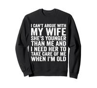 No Puedo discutir con mi Esposa Ella es más Joven Que yo Esposo Sudadera