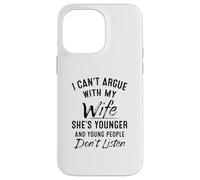 No puedo discutir con mi esposa que es más joven Carcasa para iPhone 14 Pro Max