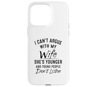 No puedo discutir con mi esposa que es más joven Carcasa para iPhone 15 Pro Max