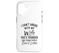 No puedo discutir con mi esposa que es más joven Carcasa para iPhone 16