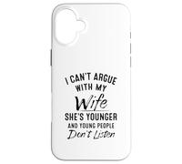 No puedo discutir con mi esposa que es más joven Carcasa para iPhone 16 Plus
