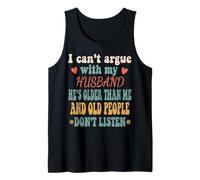No puedo discutir con mi esposo Él es mayor que yo-Chistes de la esposa Camiseta sin Mangas