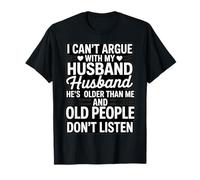 No Puedo discutir con mi Esposo Que es Mayor Que yo Camiseta
