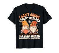 No Puedo discutir con mi Esposo Que es Mayor Que yo Camiseta