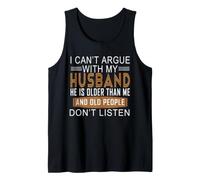 No Puedo discutir con mi Esposo Que es Mayor Que yo Camiseta sin Mangas