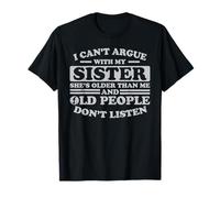 No puedo discutir con mi hermana Ella es mayor que yo divertido Camiseta
