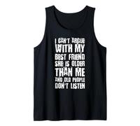 No Puedo discutir con mi Mejor Amiga, Ella es Mayor Que yo Camiseta sin Mangas