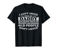 No puedo discutir con mi papi, él es mayor que yo papá divertido Camiseta