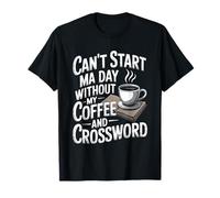 No Puedo Empezar El Día Sin Mi Café Y Mi Crucigrama Camiseta