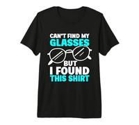 No Puedo Encontrar mis Gafas, Pero encontré Esta Camisa de Gafas Camiseta Premium