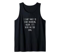 No puedo esperar para empezar a beber de nuevo, ha pasado demasiado tiempo Camiseta sin Mangas