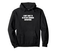 ¡No puedo esperar para ir a mi aventura de verano! Sudadera con Capucha