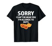 No puedo estar cerca de ti, soy alérgico a las nueces, cacahuete divertido Camiseta