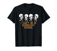 No puedo estar en la escuela de radiología Humor divertido Camiseta