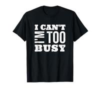 No Puedo Estoy Demasiado Ocupado Camiseta