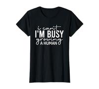 No Puedo, Estoy Ocupado Haciendo Crecer un Humano Camiseta