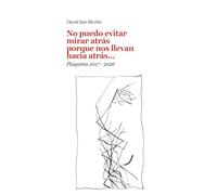No puedo evitar mirar atrás porque nos llevan hacia atrás...: Plaquetas 2017 - 2026