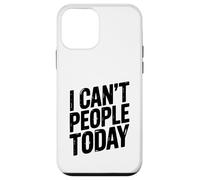 No Puedo Gente Hoy Humor introvertido Divertido Carcasa para iPhone 12 Mini