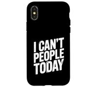No Puedo Gente Hoy Humor introvertido Divertido Carcasa para iPhone X/XS