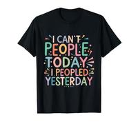 No Puedo Gente Hoy pueblé Ayer Dicho Antisocial Camiseta gráfica económica