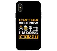 No puedo hablar ahora estoy haciendo papá mierda papá bromas Día del padre Carcasa para iPhone X/XS