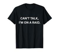 No Puedo Hablar, Estoy en una incursión Funny Gaming Fan Camiseta