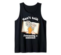 No puedo hablar procesando una oración Lector de gusanos de biblioteca amante de libros Camiseta sin Mangas