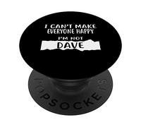 No Puedo Hacer Felices a Todos, no Soy Dave PopSockets PopGrip Adhesivo