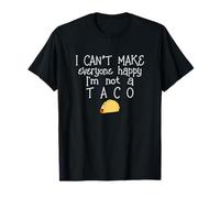 No Puedo Hacer Felices a Todos No Soy un Taco Camiseta