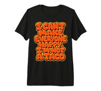 No Puedo Hacer Felices a Todos No Soy un Taco Camiseta Premium