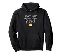 No Puedo Hacer Felices a Todos No Soy un Taco Sudadera con Capucha