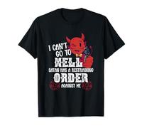 No Puedo IR al Infierno. Satanás Tiene una Orden de restricción contra mí Camiseta