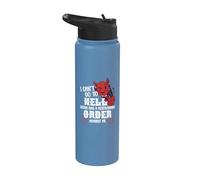 No puedo ir al infierno. Satanás tiene una orden de restricción contra mí Stainless Steel Insulated Water Bottle
