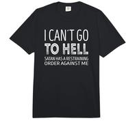 No Puedo IR al Infierno, Satanás Tiene una Orden de restricción en mi contra. Comfort Colors Adult Heavyweight T-Shirt