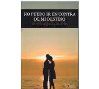 NO PUEDO IR EN CONTRA DE MI DESTINO (APULEYO)