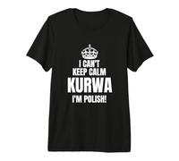 No Puedo Mantener la Calma KURWA Soy Polaco Divertido Regalo Camiseta Premium