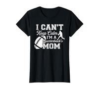 No Puedo Mantener la Calma, Soy la Madre de un Mariscal de Campo, la Madre del fútbol Camiseta