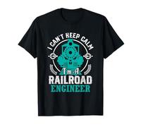 No Puedo Mantener la Calma Soy un Ingeniero ferroviario Camiseta