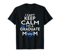 No Puedo Mantener la Calma, Soy una Madre graduada de la promoción 2026 Camiseta