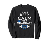 No Puedo Mantener la Calma, Soy una Madre graduada de la promoción 2026 Sudadera