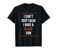 No Puedo Mantener la Calma Tengo un Hijo Negro Padre Camiseta