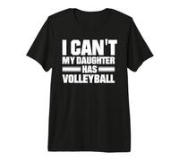 No Puedo mi Hija Tiene Voleibol Camiseta Premium
