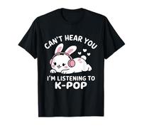 No puedo oírte, estoy escuchando K-Pop Kawaii Kpop Camiseta