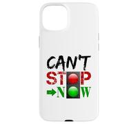 No Puedo parar Ahora Carcasa para iPhone 15 Plus