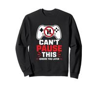 No Puedo pausar Esto ignorarte más Tarde Humor Gamer Sudadera
