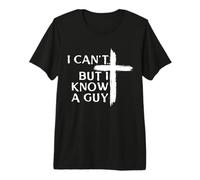 No Puedo Pero conozco a un Chico Christian Cross Camiseta Premium