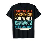 No Puedo ser Responsable de lo Que mi Cara Hace sarcástico Camiseta