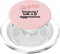 No puedo tener amigos suaves porque hablo un poco agresivo PopSockets PopGrip para MagSafe