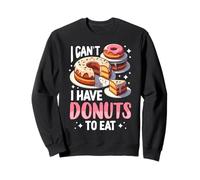 No puedo tener donas para comer Sudadera