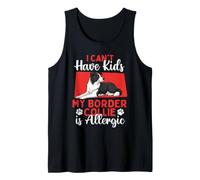 No Puedo Tener Hijos, mi Border Collie es alérgico - Dog Mom Camiseta sin Mangas